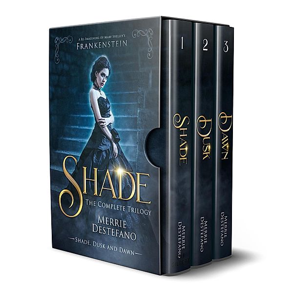 Shade: The Complete Trilogy: A Re-Imagining of Mary Shelley's Frankenstein (The Frankenstein Saga) / The Frankenstein Saga, Merrie Destefano