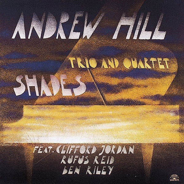 Shades, Andrew Hill Trio & Quartet