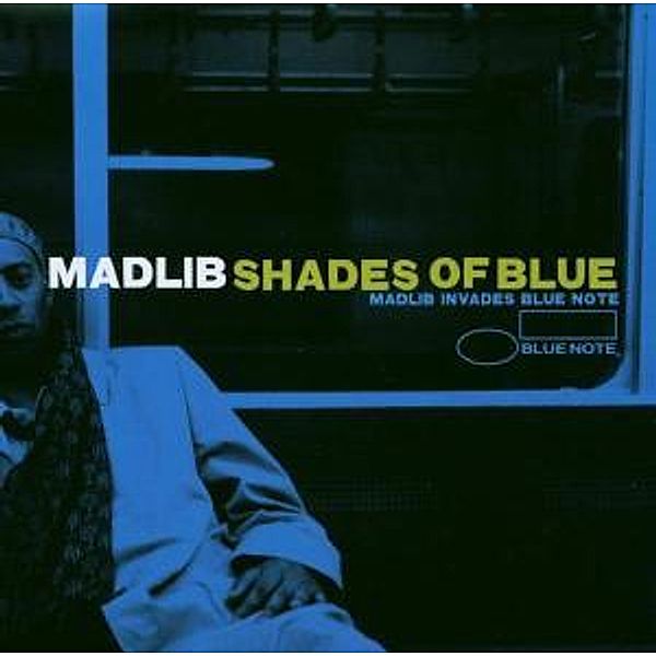 Shades Of Blue: Madlib Invades Blue Note, Madlib