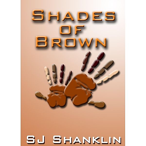 Shades of Brown, S. J. Shanklin