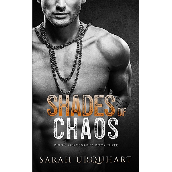 Shades of Chaos (King's Mercenaries, #3) / King's Mercenaries, Sarah Urquhart