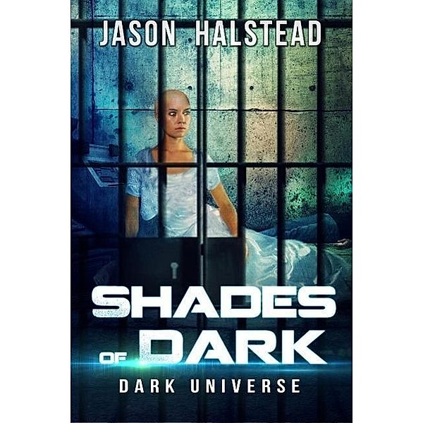 Shades of Dark (Dark Universe, #5), Jason Halstead