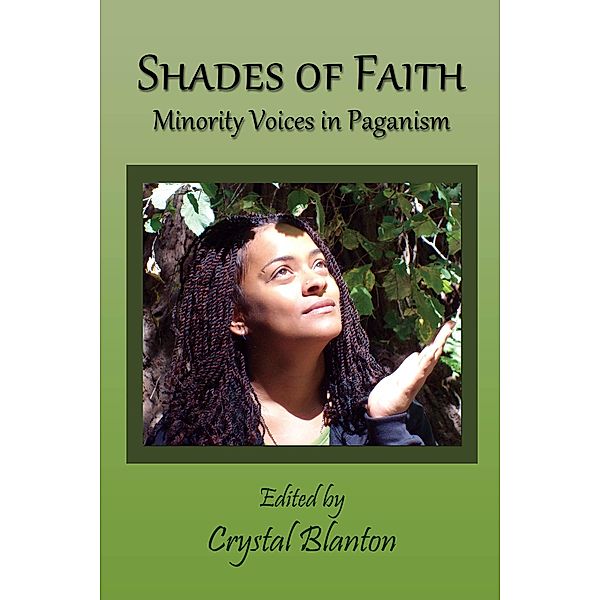 Shades of Faith: Minority Voices in Paganism, Crystal Blanton