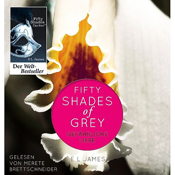 Shades of Grey Trilogie - 2 - Gefährliche Liebe, E L James