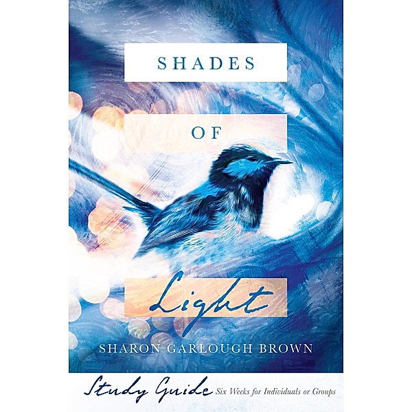 Shades of Light Study Guide, Sharon Garlough Brown