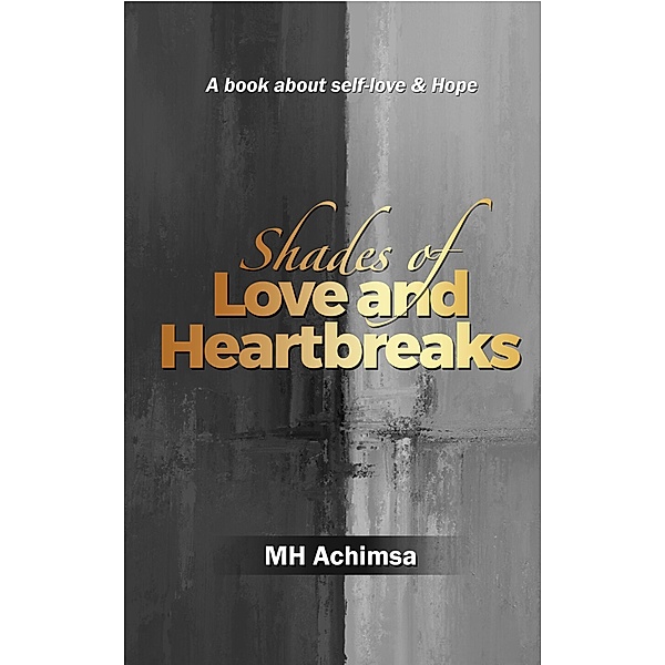 Shades Of Love And Heartbreaks, Mh Achimsa
