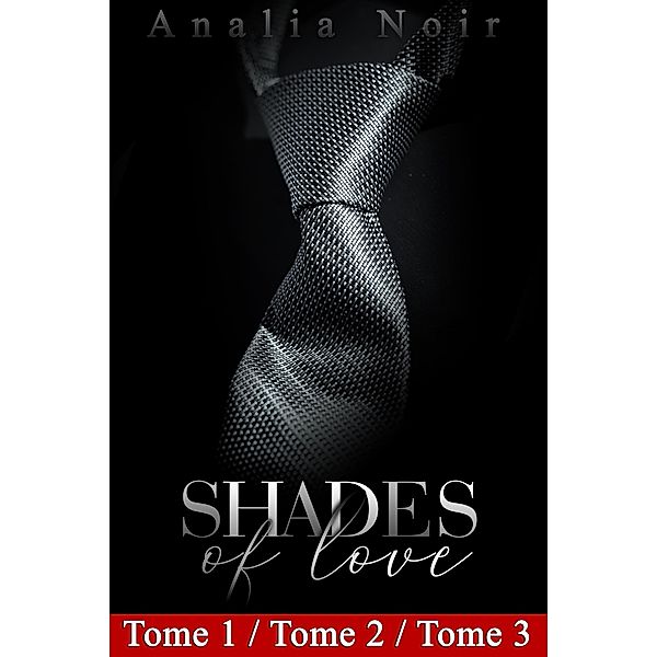 Shades Of Love - Tomes 1 à 3, Analia Noir