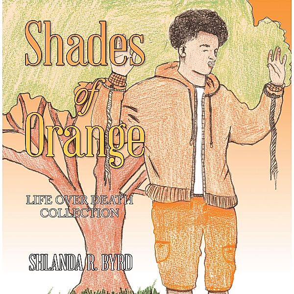 Shades of Orange, Shlanda R. Byrd