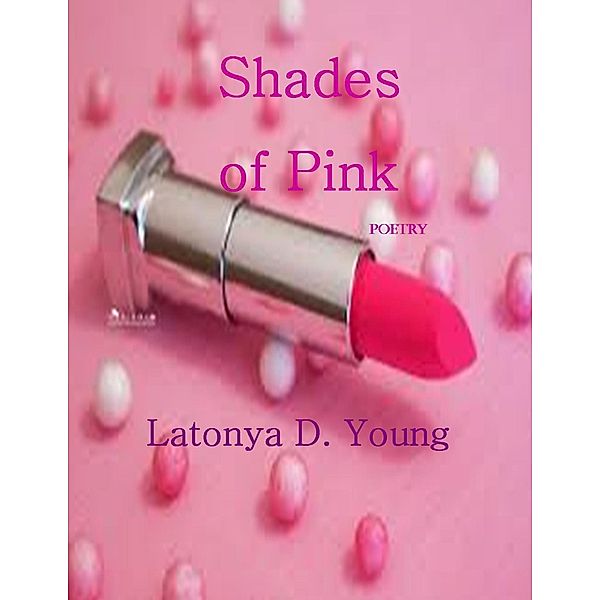 Shades of Pink, Latonya D Young