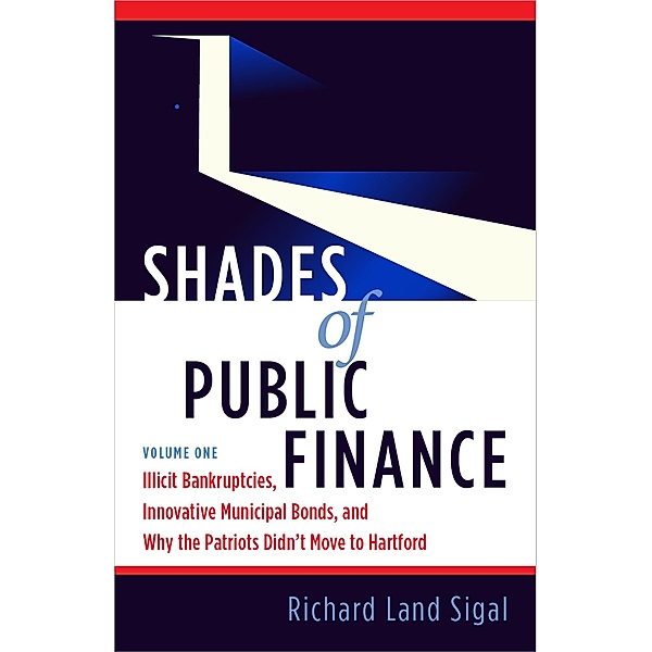 Shades of Public Finance Vol. 1 / Dudley Court Press, LLC, Richard Land Sigal