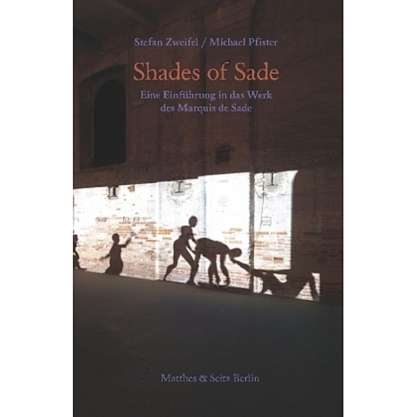 Shades of Sade, Stefan Zweifel, Michael Pfister