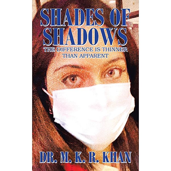 Shades of Shadows, M. K. R. Khan