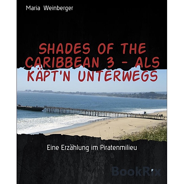 Shades of the Caribbean 3 - Als Käpt'n unterwegs, Maria Weinberger