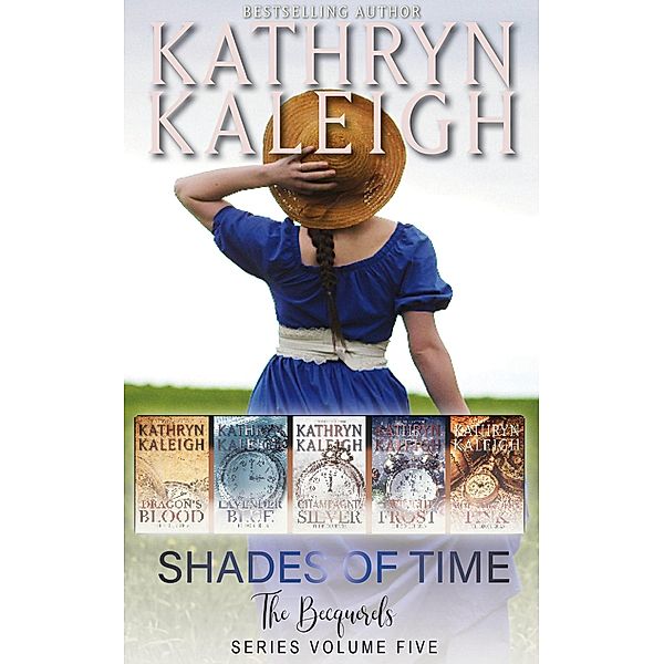 Shades of Time - The Becquerels Series Volume Five / The Becquerels, Kathryn Kaleigh