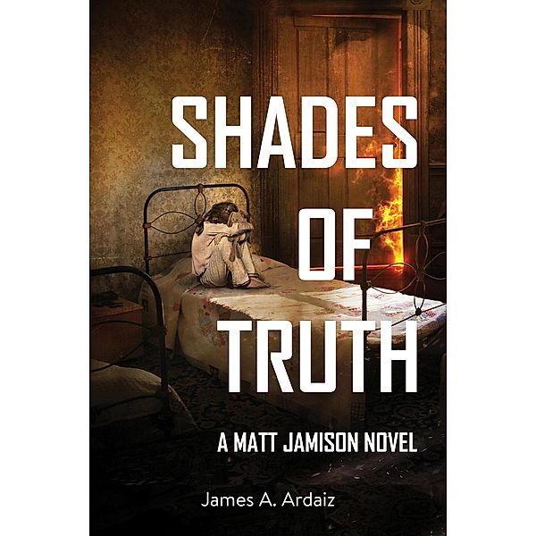 Shades of Truth / Matt Jamison Bd.2, James A. Ardaiz