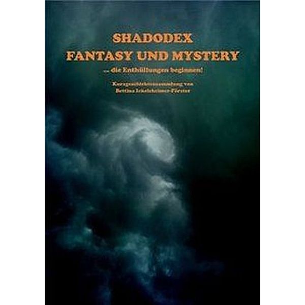 Shadodex - Fantasy und Mystery, Bettina Ickelsheimer-Förster