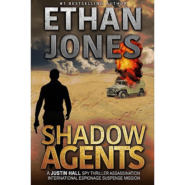 Shadow Agents: A Justin Hall Spy Thriller (Justin Hall Spy Thriller Series, #6) / Justin Hall Spy Thriller Series, Ethan Jones