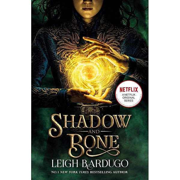 Shadow and Bone: Now a Netflix Original Series / The Grisha Bd.1, Leigh Bardugo