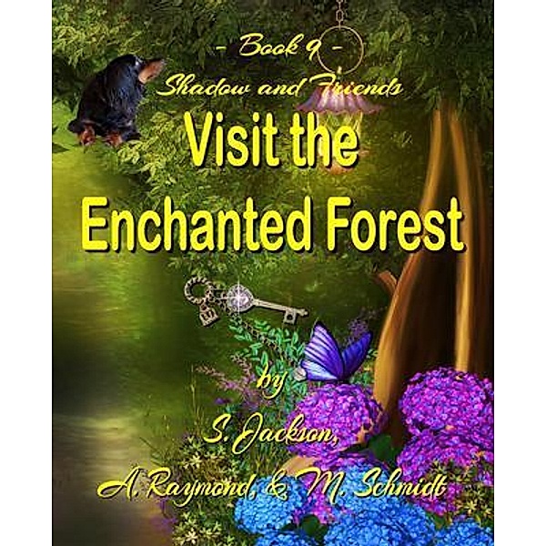 Shadow and Friends  Visit the Enchanted Forest / Shadow and Friends Bd.9, S. Jackson, A. Raymond