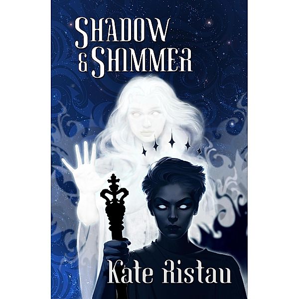 Shadow and Shimmer (Shadow Girls, #3) / Shadow Girls, Kate Ristau