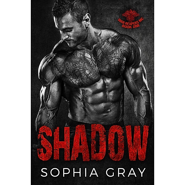 Shadow (Book 1) / War Reapers MC, Sophia Gray