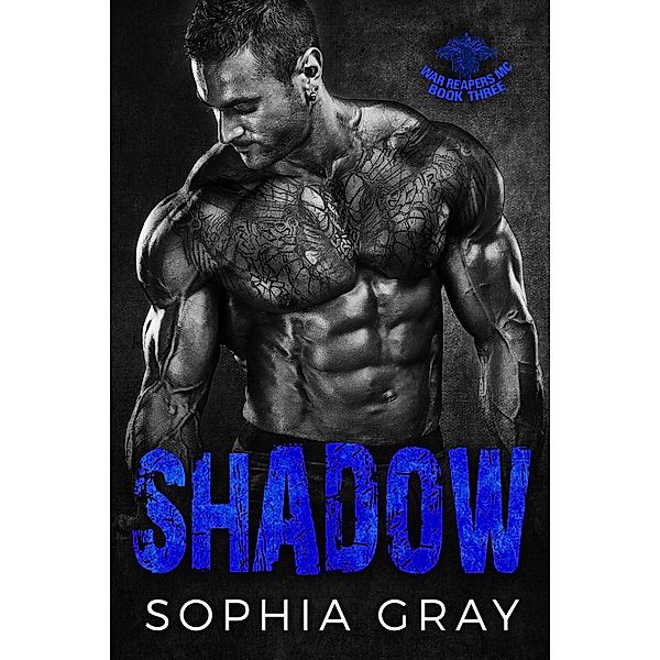 Shadow (Book 3) / War Reapers MC, Sophia Gray