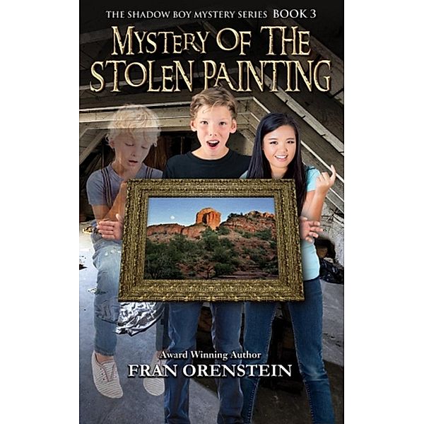 Shadow Boy Mystery Series: Mystery of the Stolen Painting (Shadow Boy Mystery Series, #3), Fran Orenstein
