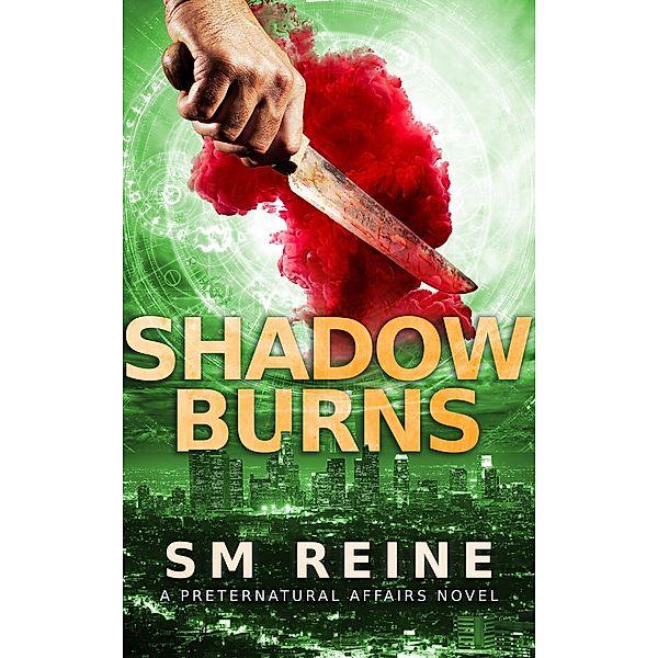 Shadow Burns (Preternatural Affairs, #4) / Preternatural Affairs, Sm Reine