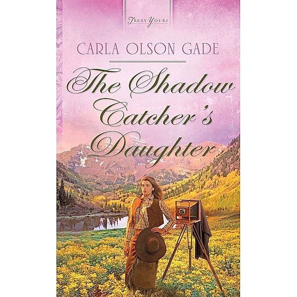Shadow Catcher's Daughter, Carla Olson Gade