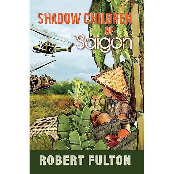 Shadow Children of Saigon, Robert Fulton