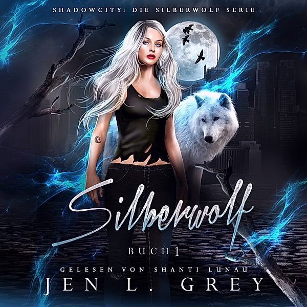 Shadow City: Die Silberwolf Serie - 1 - Silberwolf - Fantasy Bestseller, Jen L. Grey, Fantasy Hörbücher, Winterfeld Verlag, Hörbuch Bestseller