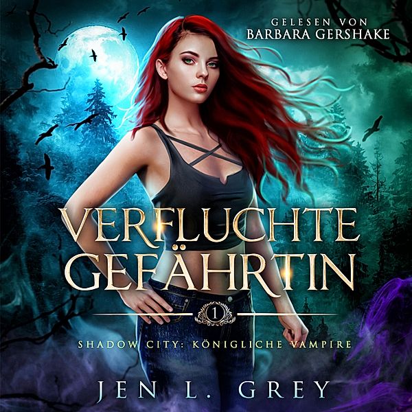 Shadow City: Königliche Vampire - 1 - Verfluchte Gefährtin, Jen L. Grey
