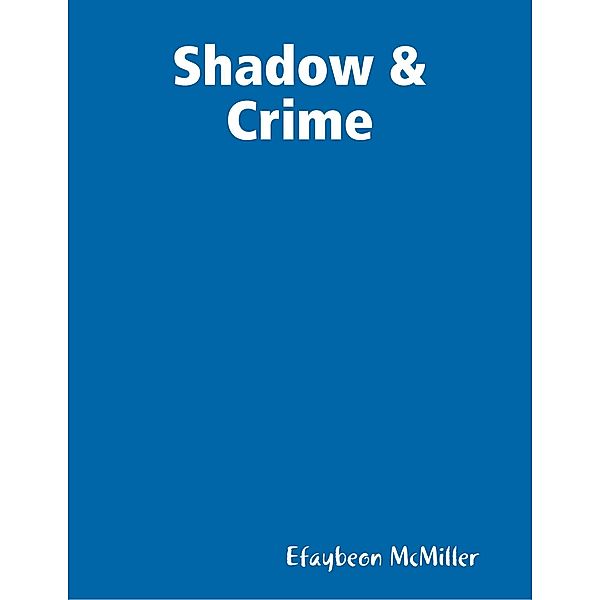Shadow & Crime, Efaybeon McMiller