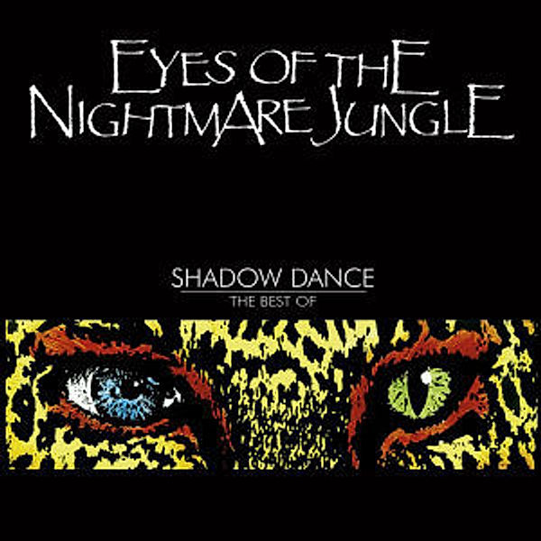 Shadow Dance - The Best Of, Eyes Of The Nightmare Jungle