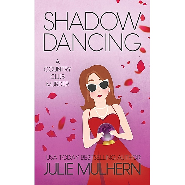 Shadow Dancing (The Country Club Murders, #7) / The Country Club Murders, Julie Mulhern