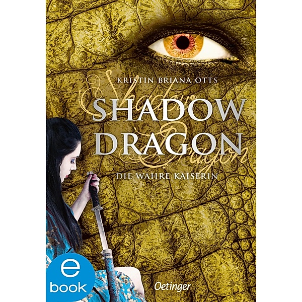 Shadow Dragon. Die wahre Kaiserin / Shadow Dragon, Kristin Briana Otts