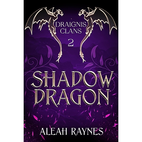 Shadow Dragon (Draignis Clans, #2) / Draignis Clans, Aleah Raynes