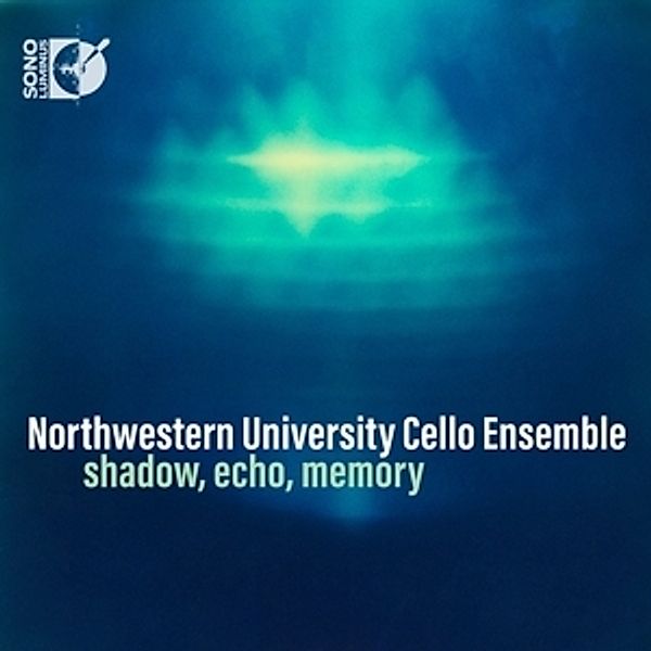 Shadow,Echoe,Memory, Northwestern University Cello Ensemble