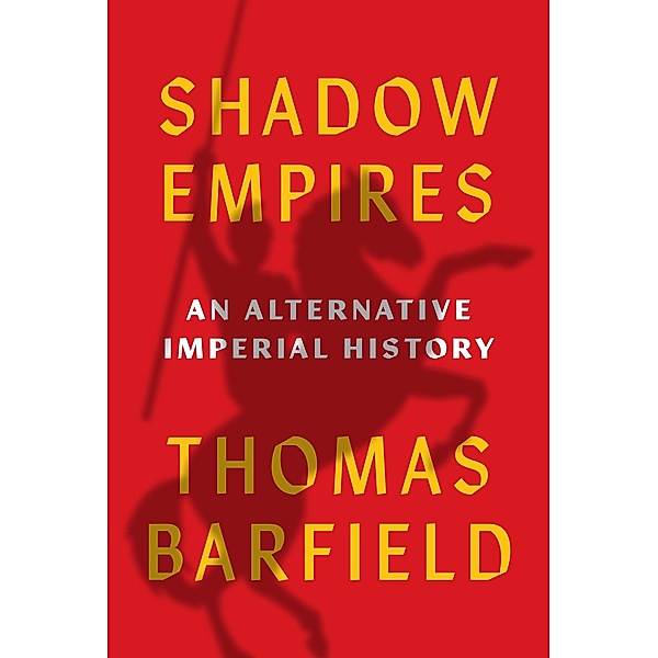 Shadow Empires, Thomas J. Barfield