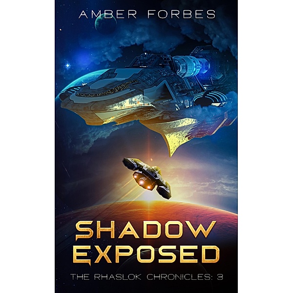Shadow Exposed (The Rhaslok Chronicles, #3) / The Rhaslok Chronicles, Amber Forbes