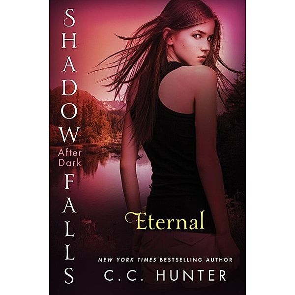 Shadow Falls: After Dark - Eternal, C. C. Hunter