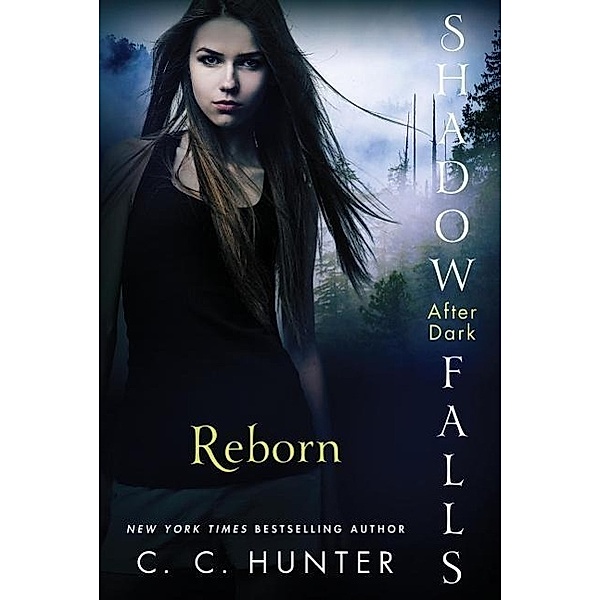 Shadow Falls: After Dark - Reborn, C. C. Hunter
