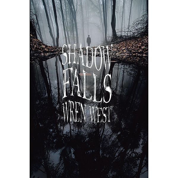 Shadow Falls / Page Publishing, Inc., Wren West