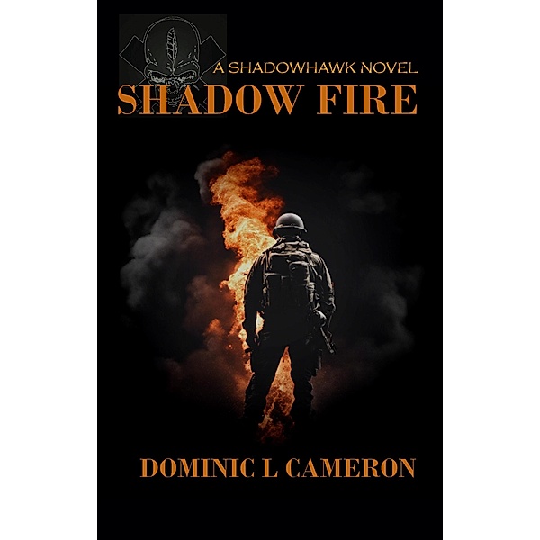 Shadow Fire (Shadowhawk, #2) / Shadowhawk, Dominic L Cameron