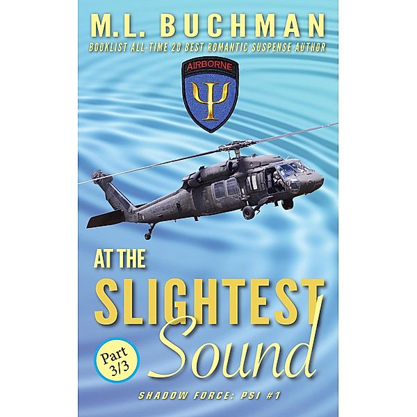 Shadow Force: Psi serial: At the Slightest Sound - Part 3 (Shadow Force: Psi serial, #3), M. L. Buchman