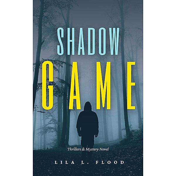 Shadow Game: Thriller & Mystery Novel, Lila L. Flood