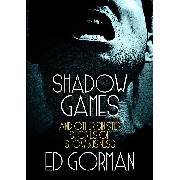 Shadow Games and Other Sinister Stories of Show Business, Ed Gorman