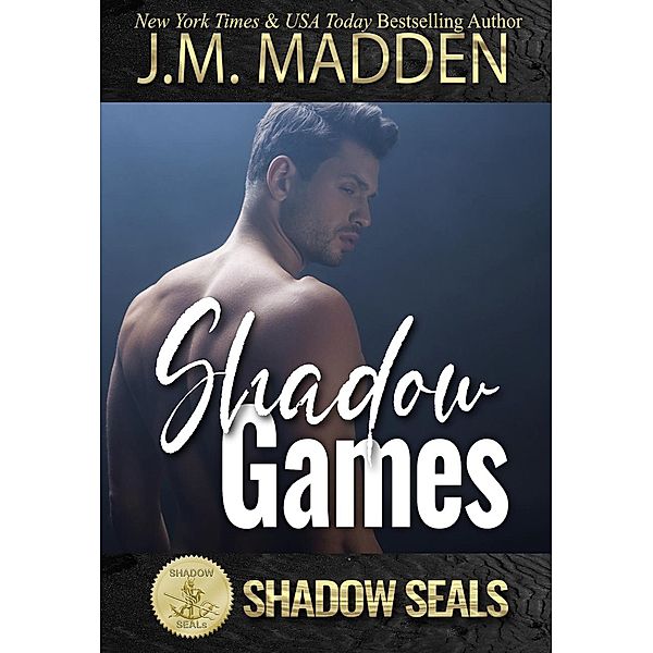 Shadow Games (Shadow SEALs, #19) / Shadow SEALs, J. M. Madden