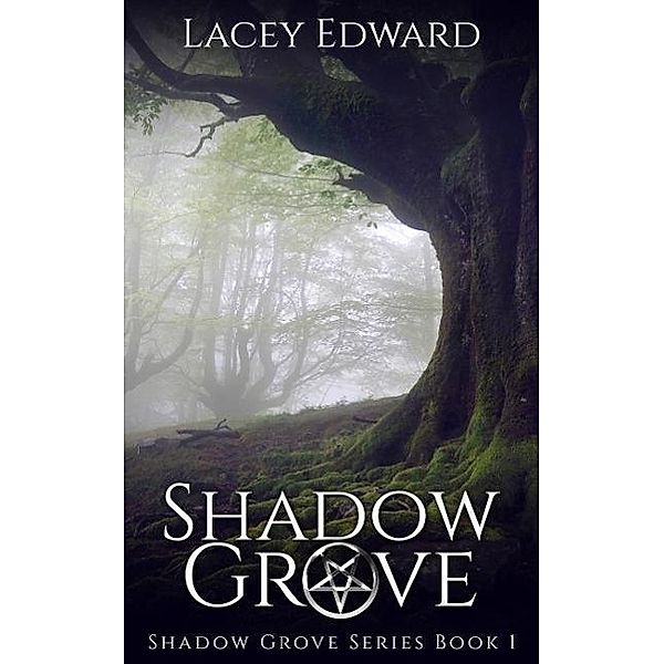 Shadow Grove (Shadow Grove Series Book 1), Lacey Edward