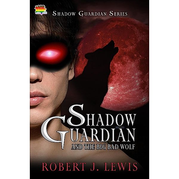 Shadow Guardian and the Big Bad Wolf (Shadow Guardian Series, #2) / Shadow Guardian Series, Robert J. Lewis